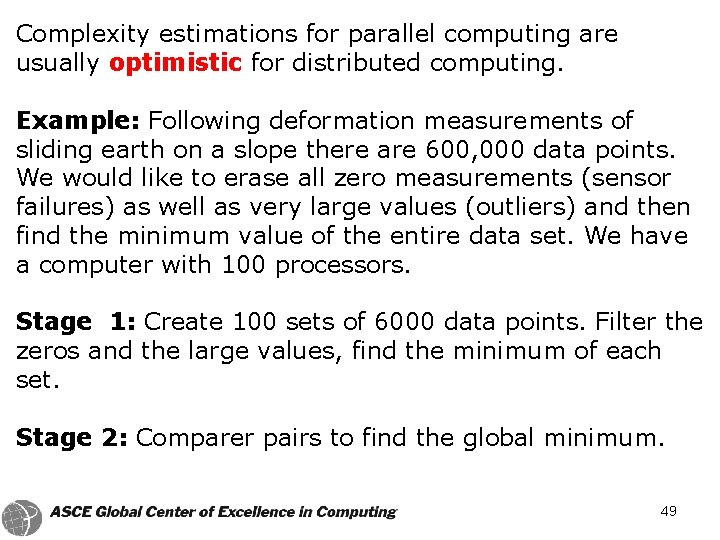 Complexity estimations for parallel computing are usually optimistic for distributed computing. Example: Following deformation