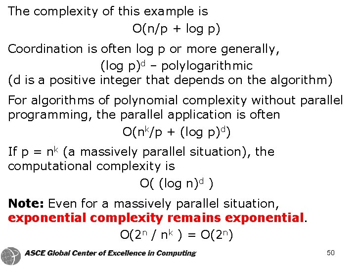 The complexity of this example is O(n/p + log p) Coordination is often log