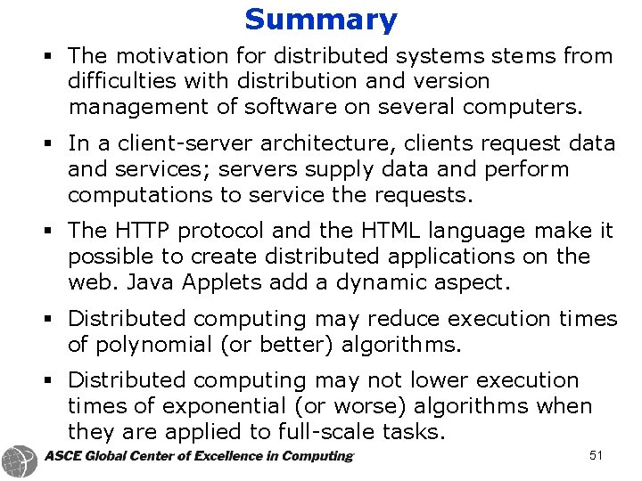 Summary § The motivation for distributed systems from difficulties with distribution and version management