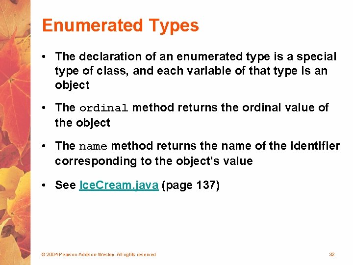 Enumerated Types • The declaration of an enumerated type is a special type of