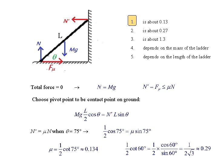 L Total force = 0 1. is about 0. 13 2. is about 0.
