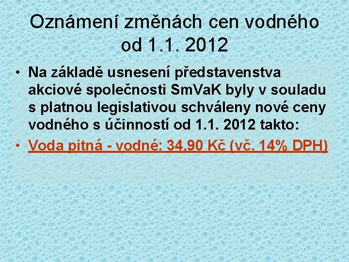 Oznámení změnách cen vodného od 1. 1. 2012 • Na základě usnesení představenstva akciové