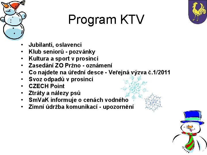 Program KTV • • • Jubilanti, oslavenci Klub seniorů - pozvánky Kultura a sport