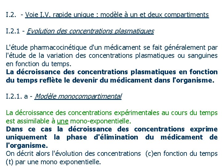 I. 2. - Voie I. V. rapide unique : modèle à un et deux
