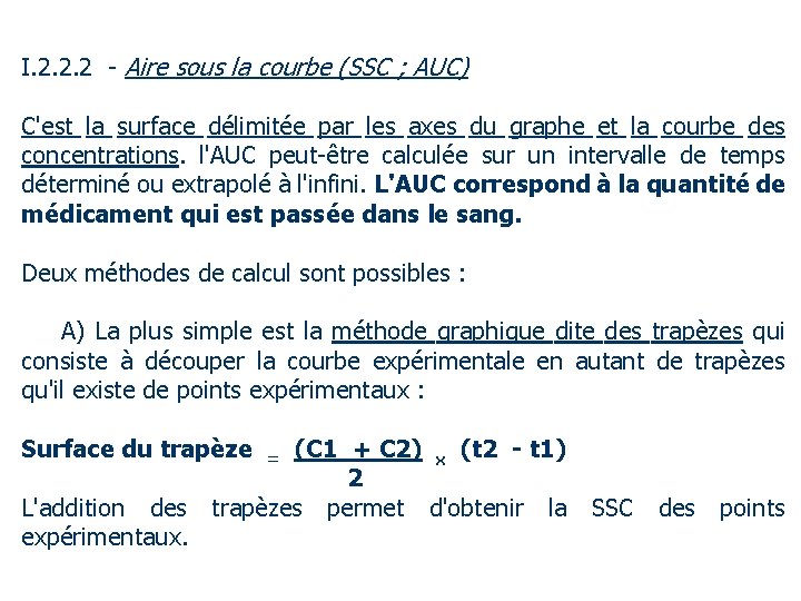 I. 2. 2. 2 - Aire sous la courbe (SSC ; AUC) C'est la