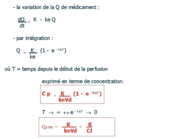  - la variation de la Q de médicament : d. Q = K