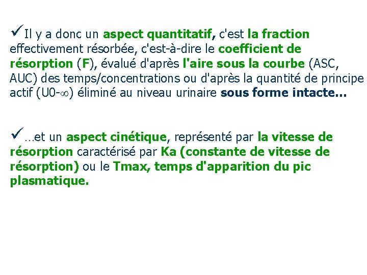 üIl y a donc un aspect quantitatif, c'est la fraction effectivement résorbée, c'est-à-dire le