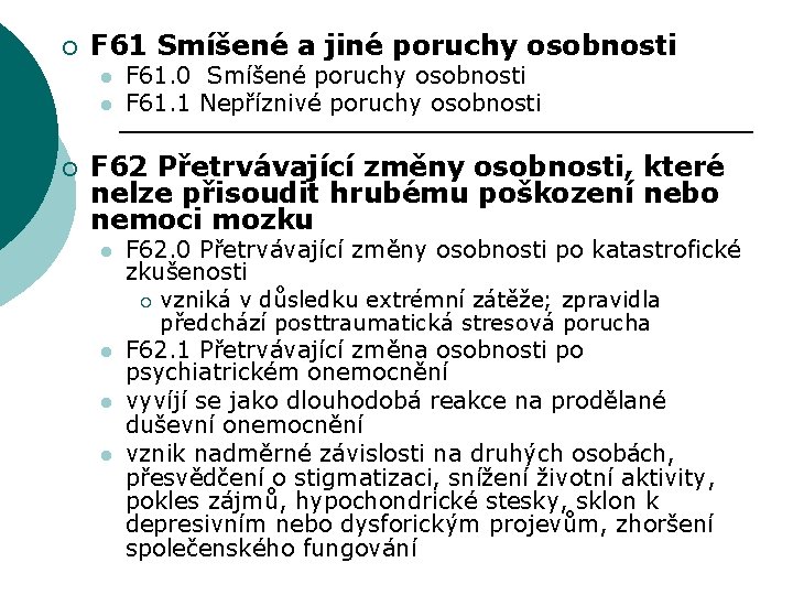 ¡ F 61 Smíšené a jiné poruchy osobnosti l l ¡ F 61. 0