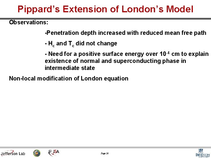 Pippard’s Extension of London’s Model Observations: -Penetration depth increased with reduced mean free path