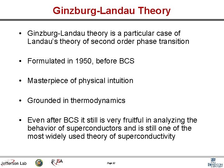 Ginzburg-Landau Theory • Ginzburg-Landau theory is a particular case of Landau’s theory of second