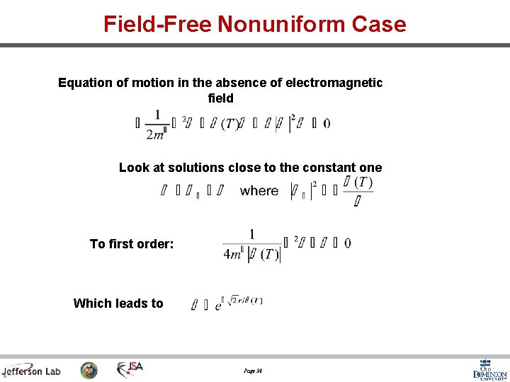 Field-Free Nonuniform Case Equation of motion in the absence of electromagnetic field Look at