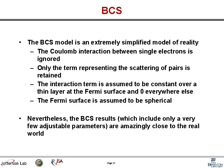 BCS • The BCS model is an extremely simplified model of reality – The