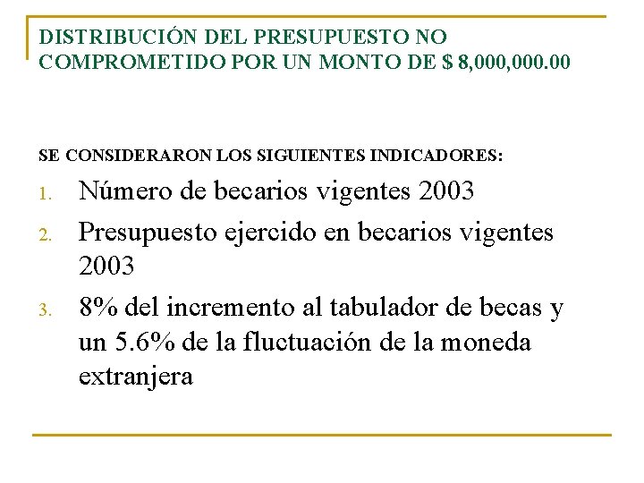 DISTRIBUCIÓN DEL PRESUPUESTO NO COMPROMETIDO POR UN MONTO DE $ 8, 000. 00 SE