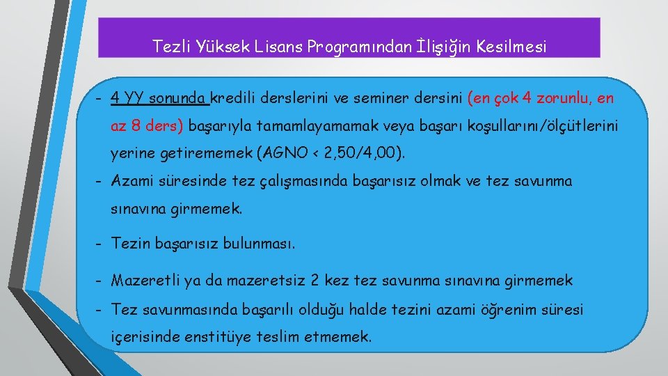 Tezli Yüksek Lisans Programından İlişiğin Kesilmesi - 4 YY sonunda kredili derslerini ve seminer