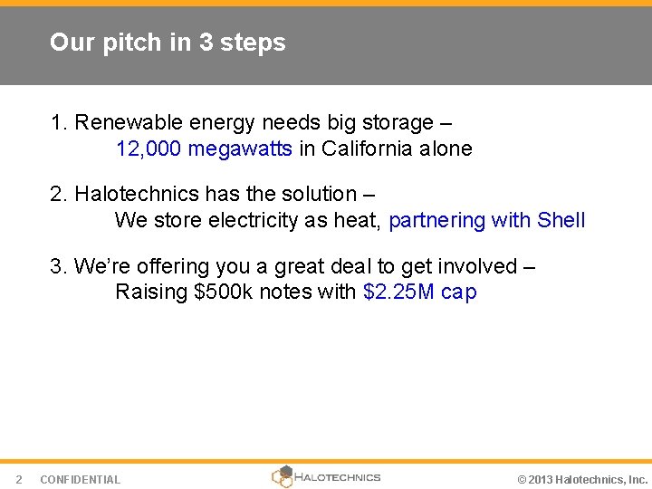 Our pitch in 3 steps 1. Renewable energy needs big storage – 12, 000