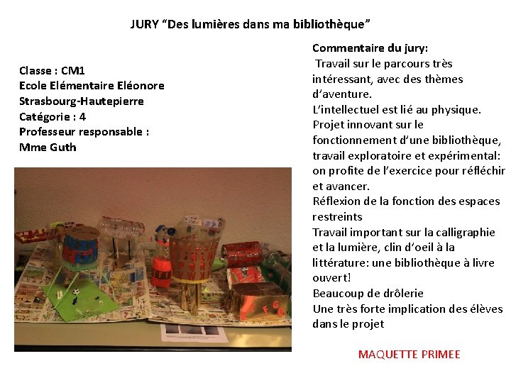 JURY “Des lumières dans ma bibliothèque” Classe : CM 1 Ecole Elémentaire Eléonore Strasbourg-Hautepierre