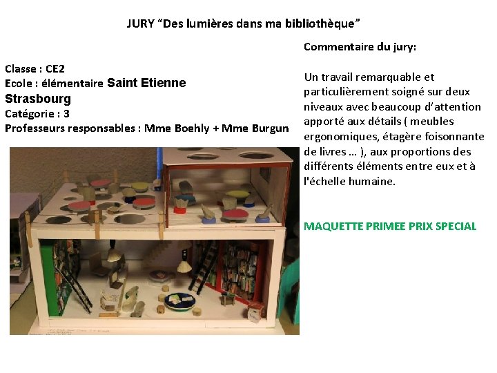 JURY “Des lumières dans ma bibliothèque” Classe : CE 2 Ecole : élémentaire Saint