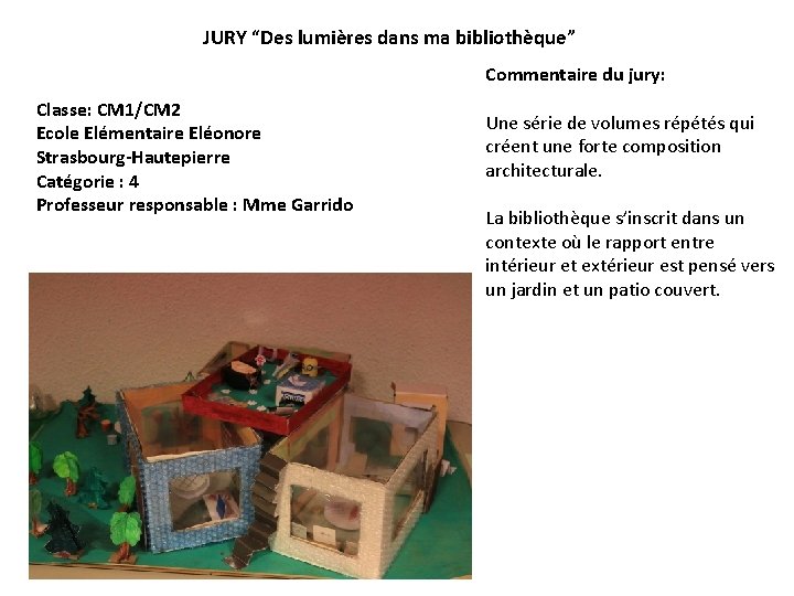 JURY “Des lumières dans ma bibliothèque” Classe: CM 1/CM 2 Ecole Elémentaire Eléonore Strasbourg-Hautepierre