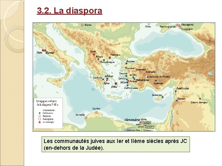 3. 2. La diaspora Les communautés juives aux Ier et IIème siècles après JC