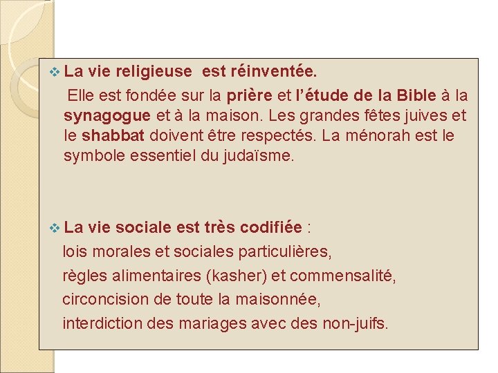 v La vie religieuse est réinventée. Elle est fondée sur la prière et l’étude