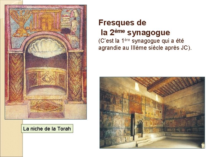 Fresques de la 2ème synagogue (C’est la 1ère synagogue qui a été agrandie au