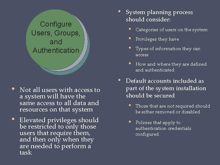  • Configure Users, Groups, and Authentication • • • Not all users with