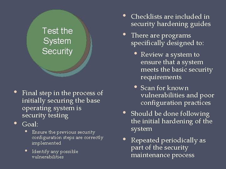 Test the System Security • • Final step in the process of initially securing