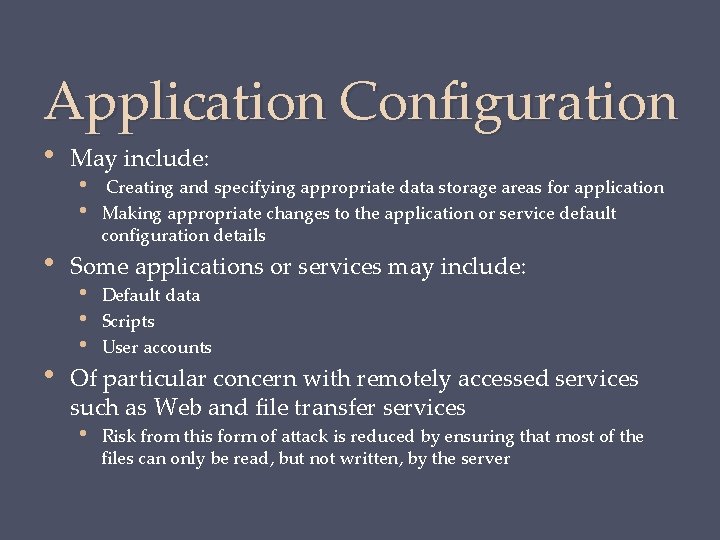 Application Configuration • • • May include: • • Creating and specifying appropriate data