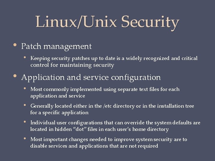 Linux/Unix Security • Patch management • • Keeping security patches up to date is