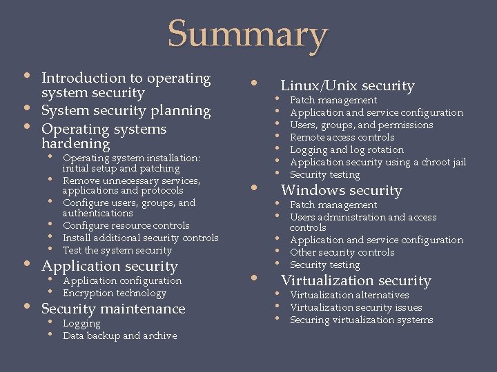 Summary • • • Introduction to operating system security System security planning Operating systems Summary • • • Introduction to operating system security System security planning Operating systems