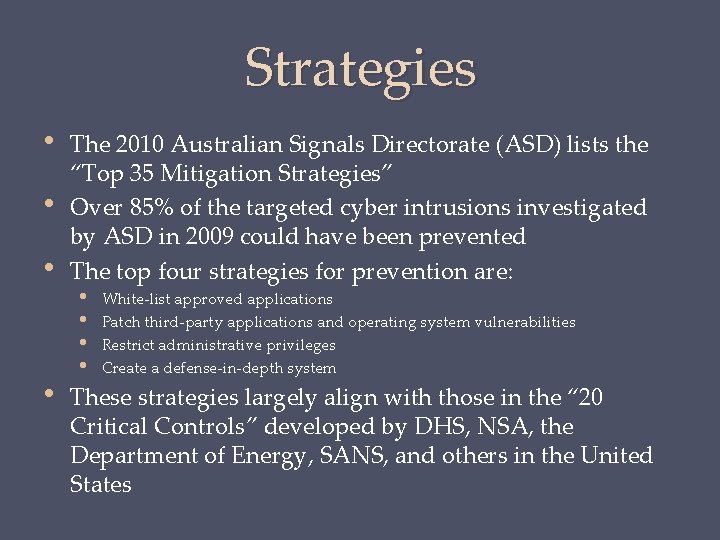 Strategies • • The 2010 Australian Signals Directorate (ASD) lists the “Top 35 Mitigation