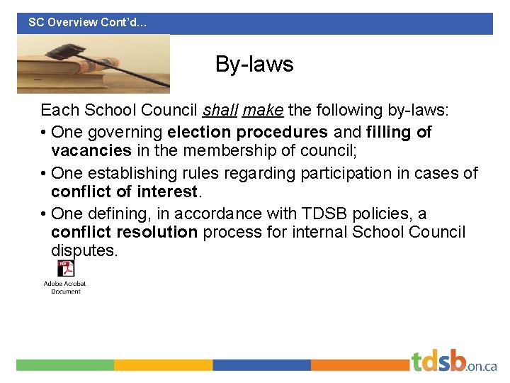 SC Overview Cont’d… By-laws Each School Council shall make the following by-laws: • One