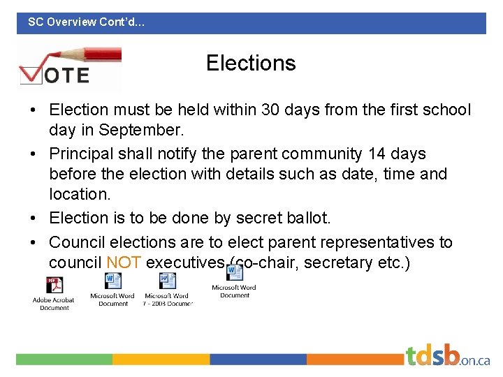 SC Overview Cont’d… Elections • Election must be held within 30 days from the