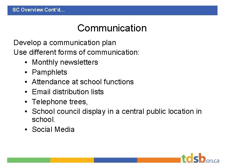 SC Overview Cont’d… Communication Develop a communication plan Use different forms of communication: •