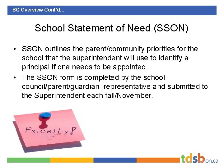 SC Overview Cont’d… School Statement of Need (SSON) • SSON outlines the parent/community priorities