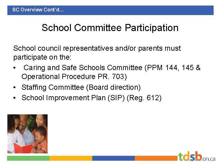 SC Overview Cont’d… School Committee Participation School council representatives and/or parents must participate on