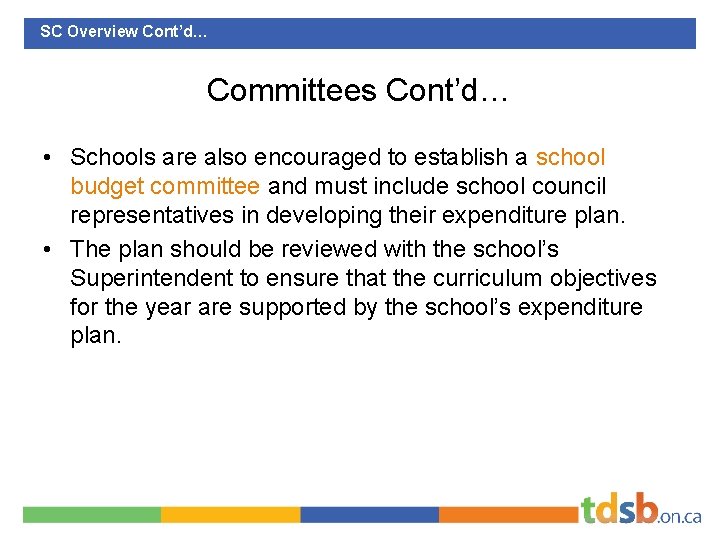 SC Overview Cont’d… Committees Cont’d… • Schools are also encouraged to establish a school
