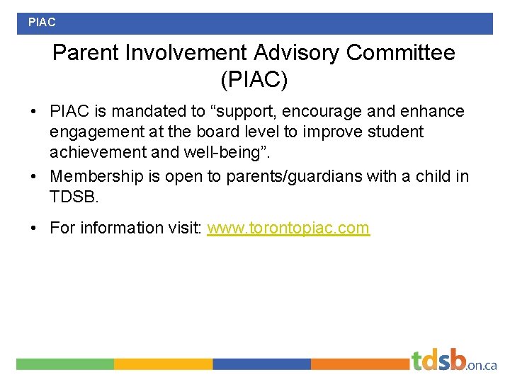 PIAC Parent Involvement Advisory Committee (PIAC) • PIAC is mandated to “support, encourage and