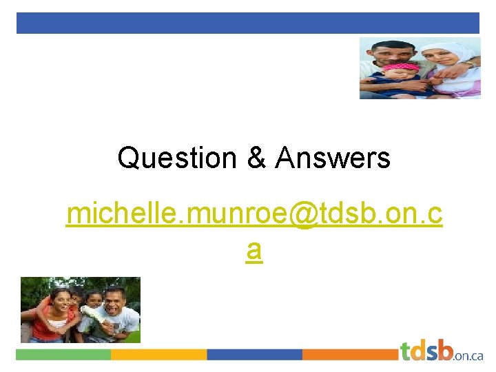 Question & Answers michelle. munroe@tdsb. on. c a 