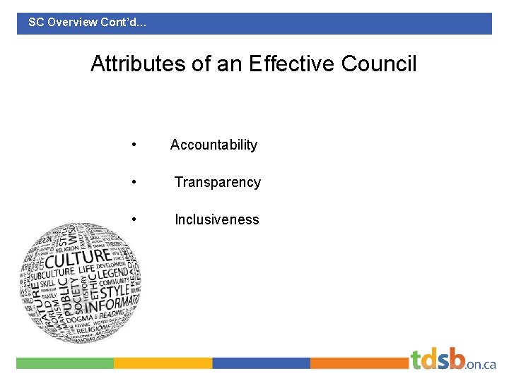 SC Overview Cont’d… Attributes of an Effective Council • Accountability • Transparency • Inclusiveness