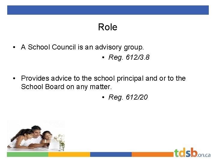 Role • A School Council is an advisory group. • Reg. 612/3. 8 •