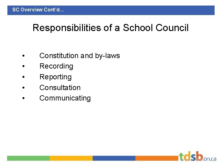 SC Overview Cont’d… Responsibilities of a School Council • • • Constitution and by-laws