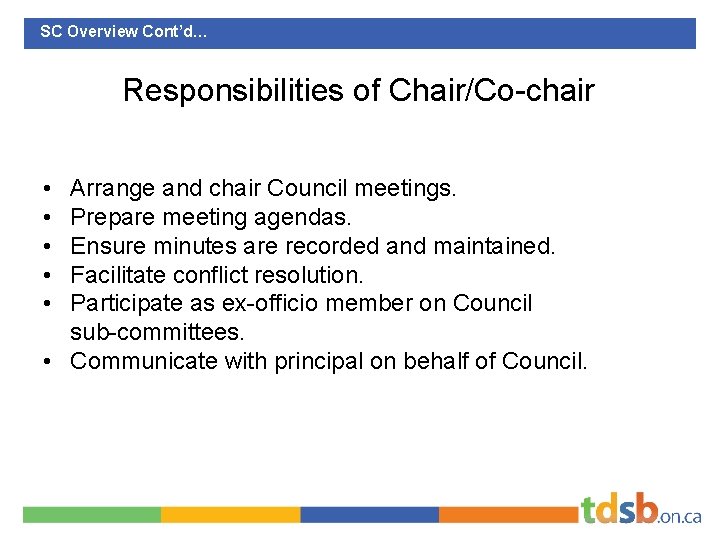 SC Overview Cont’d… Responsibilities of Chair/Co-chair • • • Arrange and chair Council meetings.