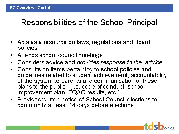 SC Overview Cont’d… Responsibilities of the School Principal • Acts as a resource on