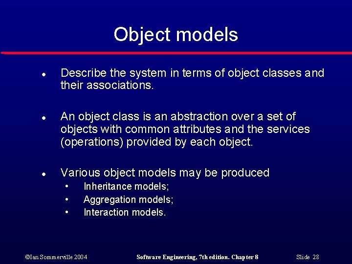 Object models l l l Describe the system in terms of object classes and
