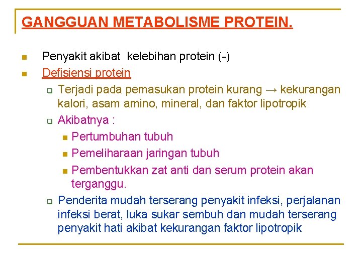 GANGGUAN METABOLISME PROTEIN. n n Penyakit akibat kelebihan protein (-) Defisiensi protein q Terjadi
