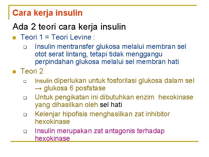 Cara kerja insulin Ada 2 teori cara kerja insulin n n Teori 1 =