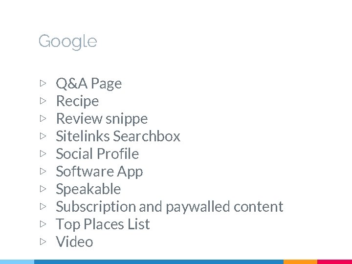 Google ▷ ▷ ▷ ▷ ▷ Q&A Page Recipe Review snippe Sitelinks Searchbox Social