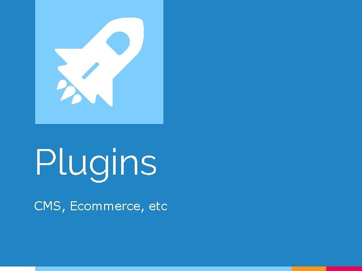 Plugins CMS, Ecommerce, etc 