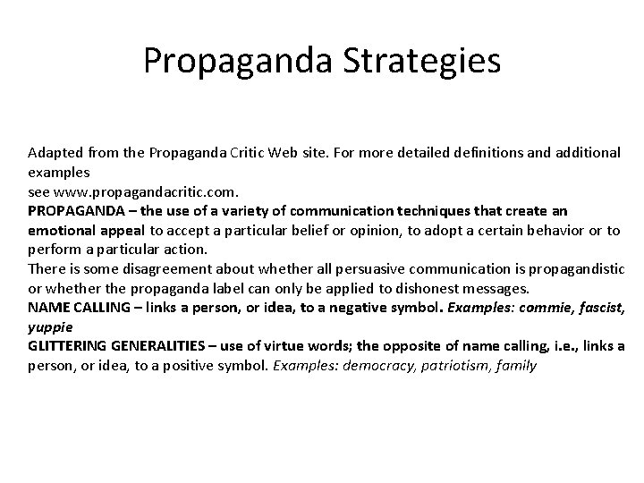 Propaganda Strategies Adapted from the Propaganda Critic Web site. For more detailed definitions and